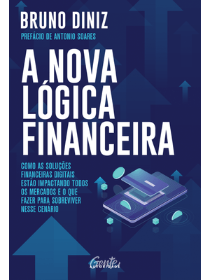 A Nova Lógica Financeira: Como as Soluções Financeiras Digitais Estão Impactando Todos os Mercados e