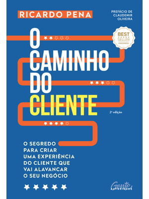 O Caminho do Cliente: o Segredo para Criar Uma Experiência do Cliente Que Vai Alavancar o Seu Negóci