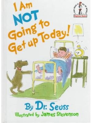 I Am Not Going To Get Up Today!