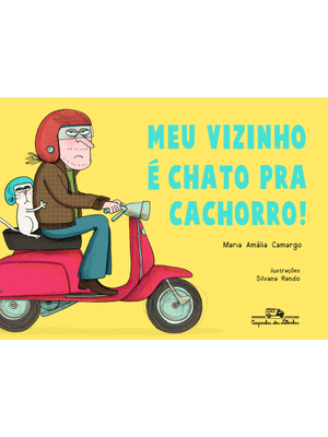 Meu Vizinho É Chato Pra Cachorro!