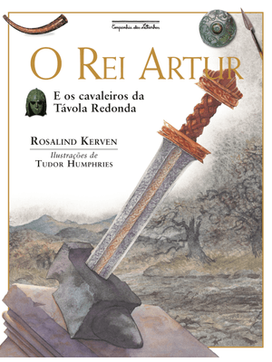 O Rei Artur (Nova Edição): e os Cavaleiros da Távola Redonda