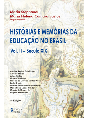 Histórias e Memórias da Educação no Brasil Vol. Ii: Século Xix