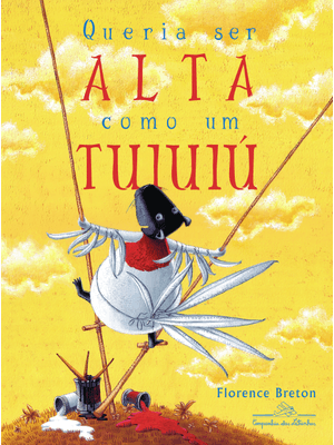 Queria Ser Alta Como Um Tuiuiú