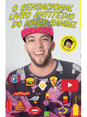 O Sensacional Livro Antitédio do Lucas Rangel