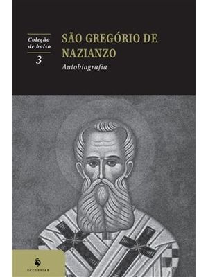 Autobiografia: São Gregório de Nazianzo (2ª Edição)