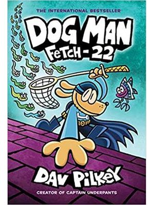 Dog Man, Vol. 08 -Fetch-22