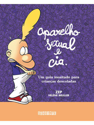 Aparelho Sexual e Cia.: Um Guia Inusitado para Crianças Descoladas