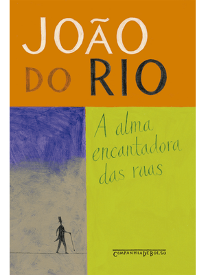 A Alma Encantadora das Ruas: Crônicas