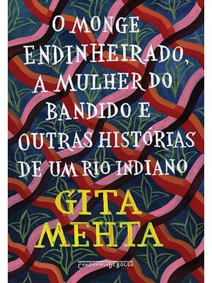 O Monge Endinheirado Mulher do Bandido e Outras Histórias de Um Rio Indiano