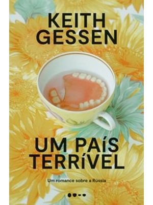 Um País Terrível: Um Romance sobre a Rússia