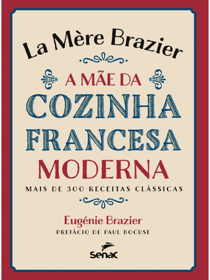 La Mere Brazier: a Mãe da Cozinha Francesa Moderna