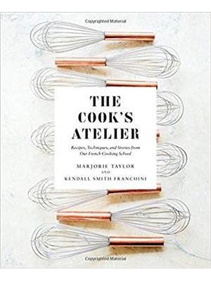 Cook´S Atelier, The - Recipes, Techniques, and Stories From Our French Cooking School