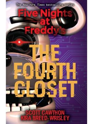 The Fourth Closet: Five Nights At Freddy´S (Original Trilogy Book 3)