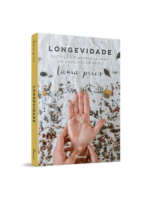 Longevidade: Nutrição e Ayurveda para Um Envelhecer Ativo