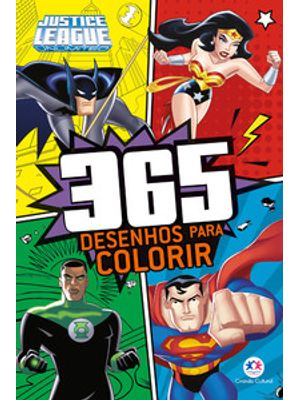 Liga da Justiça - 365 Desenhos para Colorir