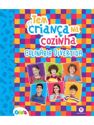 Tem Criança na Cozinha - Culinária Divertida: Culinária Divertida