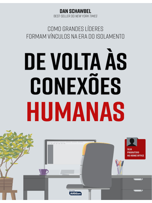 De Volta Às Conexões Humanas: Como Grandes Líderes Formam Vínculos na Era do Isolamento