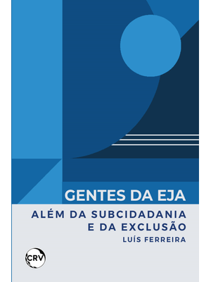 Gentes da Eja: Além da Subcidadania e da Exclusão