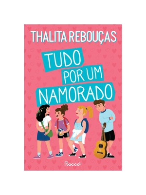 Tudo por Um Namorado: Edição Revista e Ampliada