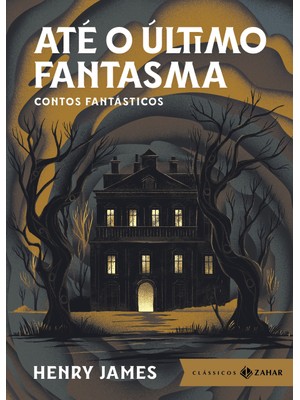 Até o Último Fantasma: Edição Bolso de Luxo: Contos Fantásticos