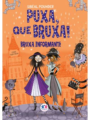 Puxa, Que Bruxa! - Bruxa Informante - Livro 5