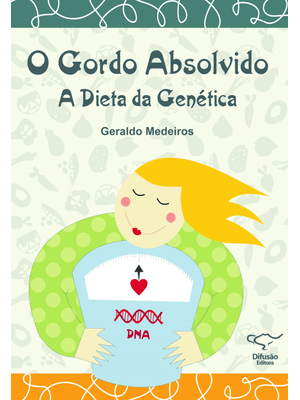 O Gordo Absolvido: a Dieta pela Genética