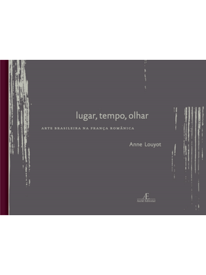 Tempo, Olhar, Lugar: Arte Brasileira na França Românica