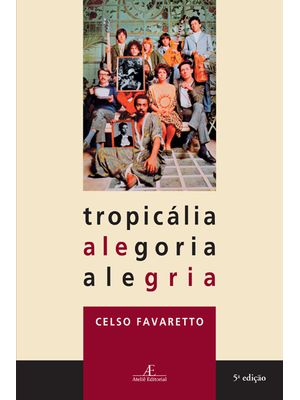 Tropicália, Alegoria, Alegria
