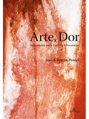 Arte, Dor: Inquietudes Entre Estética e Psicanálise