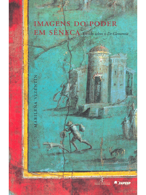 Imagens do Poder em Sêneca: Estudo sobre o de Clementia