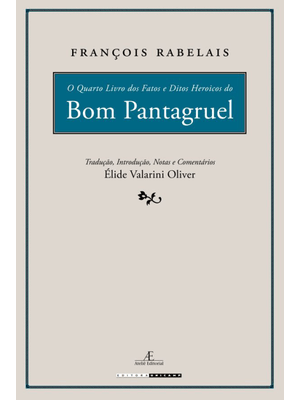 O Quarto Livro dos Fatos e Ditos Heroicos do Bom Pantagruel