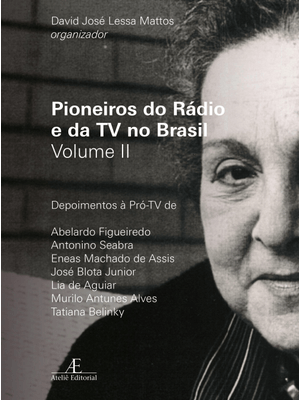 Pioneiros do Rádio e da Tv no Brasil - Volume 2