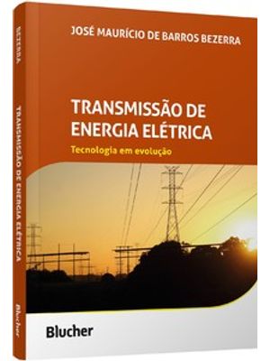 Transmissão de Energia Elétrica: Tecnologia em Evolução