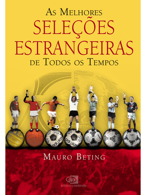 As Melhores Seleções Estrangeiras de Todos os Tempos