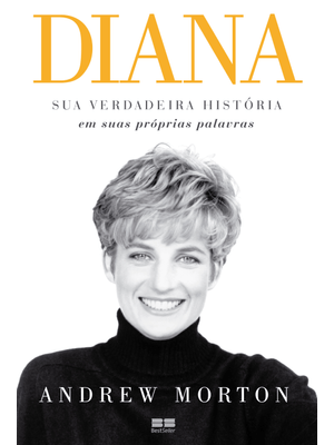 Diana: Sua Verdadeira História: Sua Verdadeira História