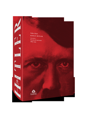 Adolf Hitler: os Anos de Ascensão, 1889-1939