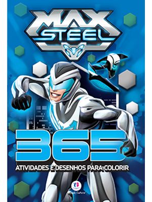 Max Steel: 365 Atividades e Desenhos para Colorir