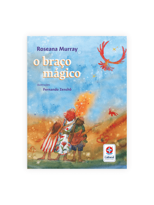 O Braço Mágico - Um Livro de Roseana Murray