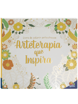 Livro de Colorir Antiestresse: Arteterapia Que Inspira