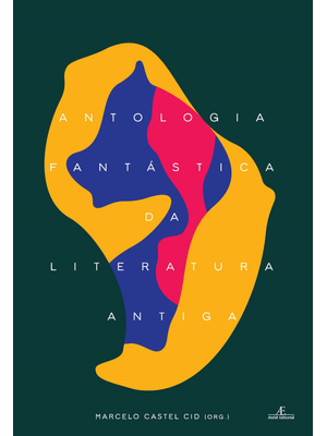 Antologia Fantástica da Literatura Antiga