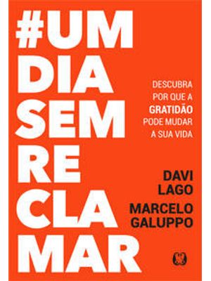 #Umdiasemreclamar: Descubra por Que a Gratidão Pode Mudar a Sua Vida