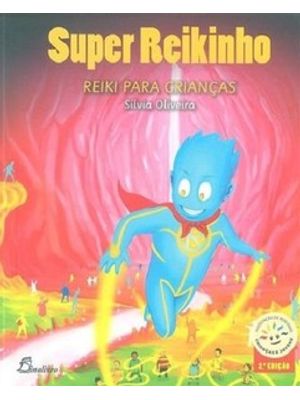 Super Reikinho: Reiki para Crianças - 4ª Edição