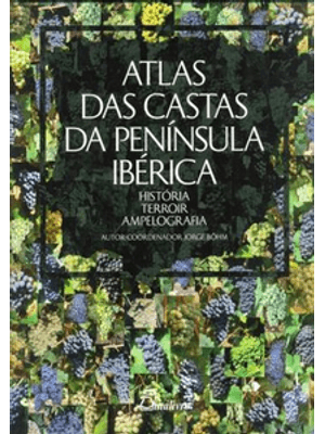 Atlas das Castas da Península Ibérica-História, Terroir, Ampelografia