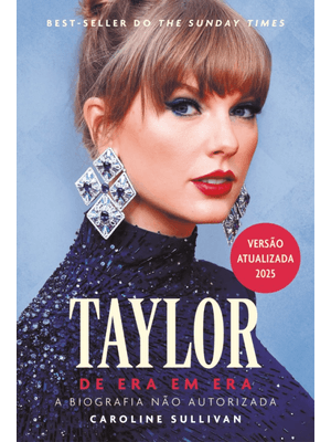 Taylor de Era em Era: a Biografia Não Autorizada