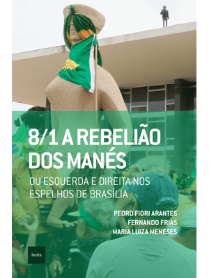 8/1: a Rebelião dos Manés: Ou Esquerda e Direita nos Espelhos de Brasília