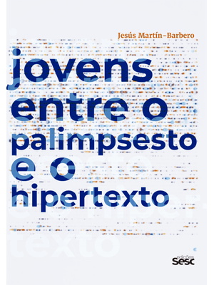 Jovens Entre o Palimpsesto e o Hipertexto