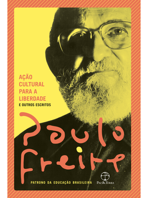Ação Cultural para a Liberdade e Outros Escritos