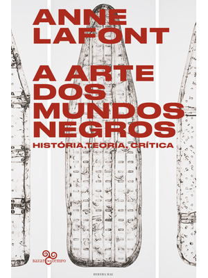 A Arte dos Mundos Negros: História, Teoria, Crítica