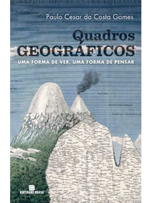 Quadros Geográficos: Uma Forma de Ver, Uma Forma de Pensar