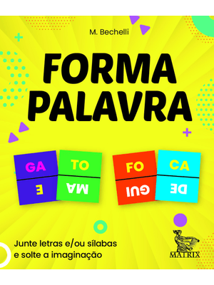 Forma Palavra: Junte Letras E/Ou Sílabas e Solte a Imaginação